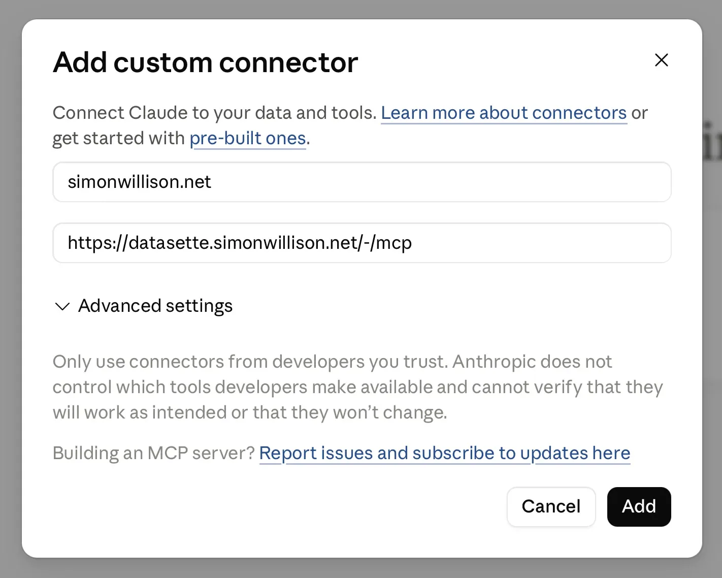Claude's "Add custom connector" modal. The name field contains simonwillison.net and the URL field contains https://datasette.simonwillison.net/-/mcp. Below is a collapsed Advanced settings section, a warning that only connectors from trusted developers should be used, and Cancel and Add buttons.